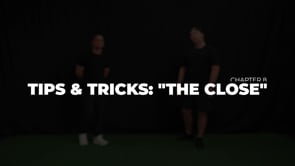 Tips & Tricks: “The Close”