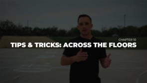 Tips & Tricks: Across the Floors