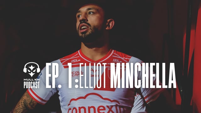 Our Captain 🫡 - Hull KR Podcast - Elliot Minchella - Episode 1