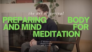 The Art of Arrival: Preparing for Meditation