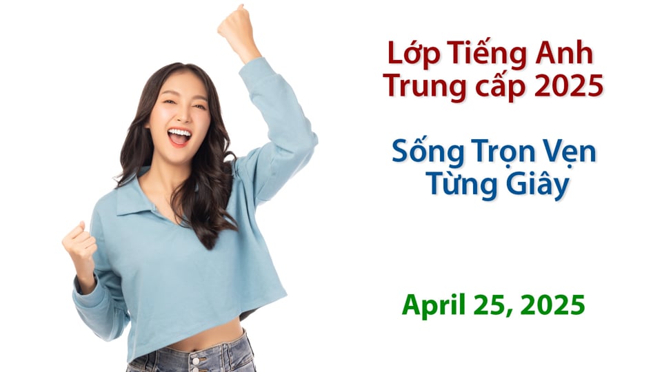 TK Live - APRIL 25, 2025 - Sống Trọn Vẹn Từng Giây