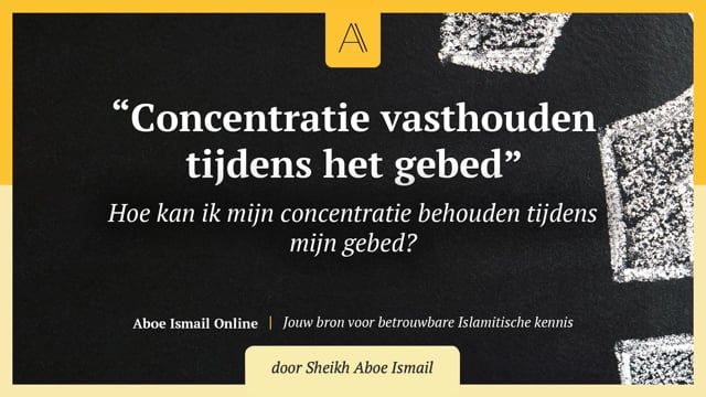 Concentratie vasthouden tijdens het gebed