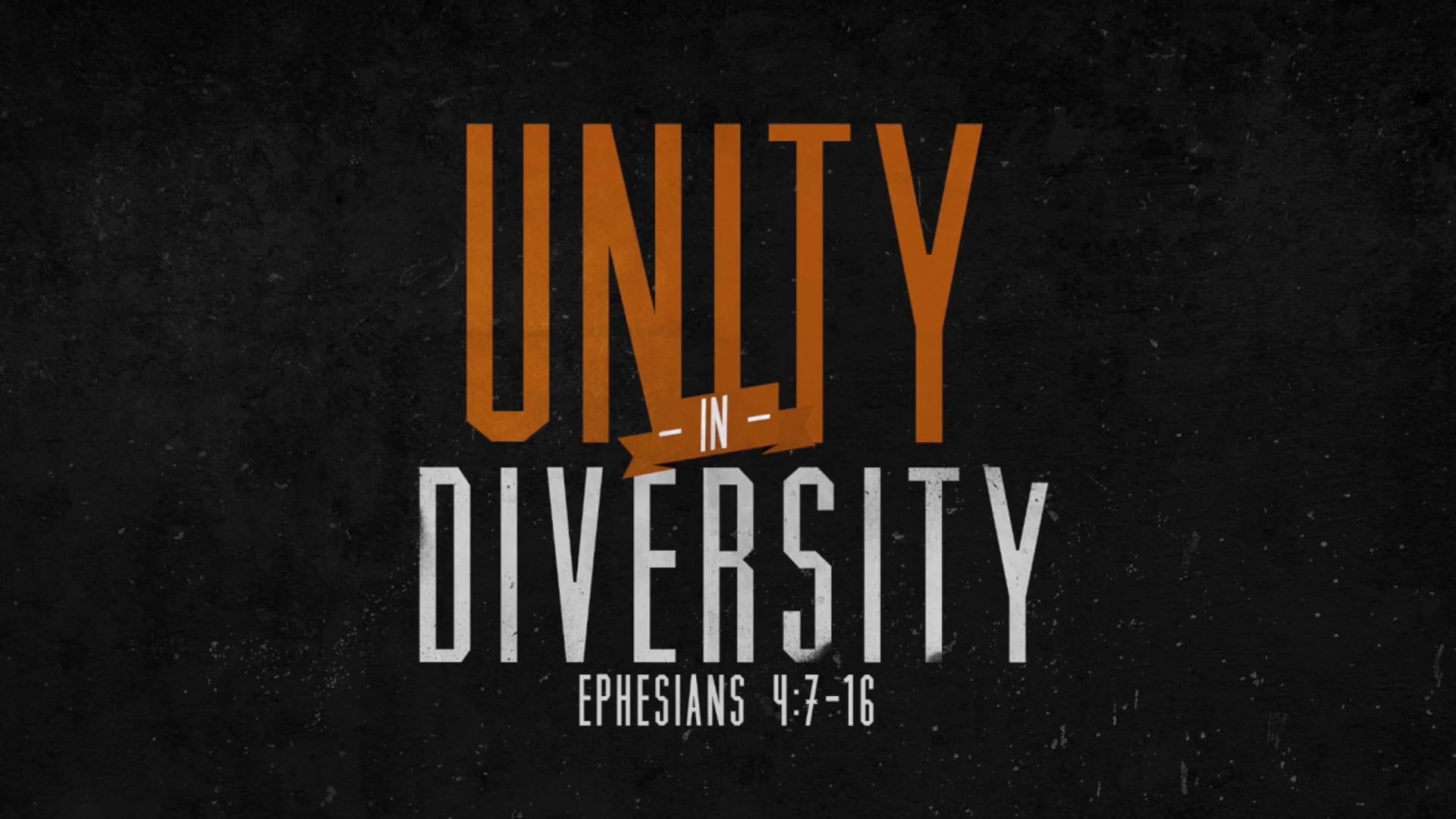 Ephesians 4:7-16 Unity In Diversity