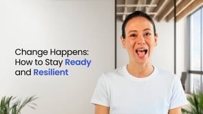4. Change Happens: How to Stay Ready and Resilient