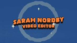 Sarah Nordby: Video Editor