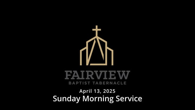 April 13, 2025 - Sunday Morning Service