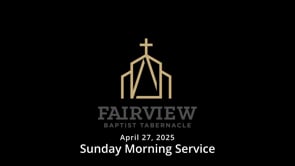 April 27, 2025 - Sunday Morning Service