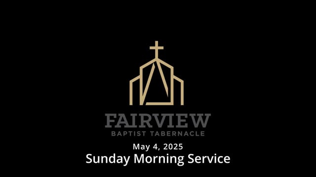May 4, 2025 - Sunday Morning Service