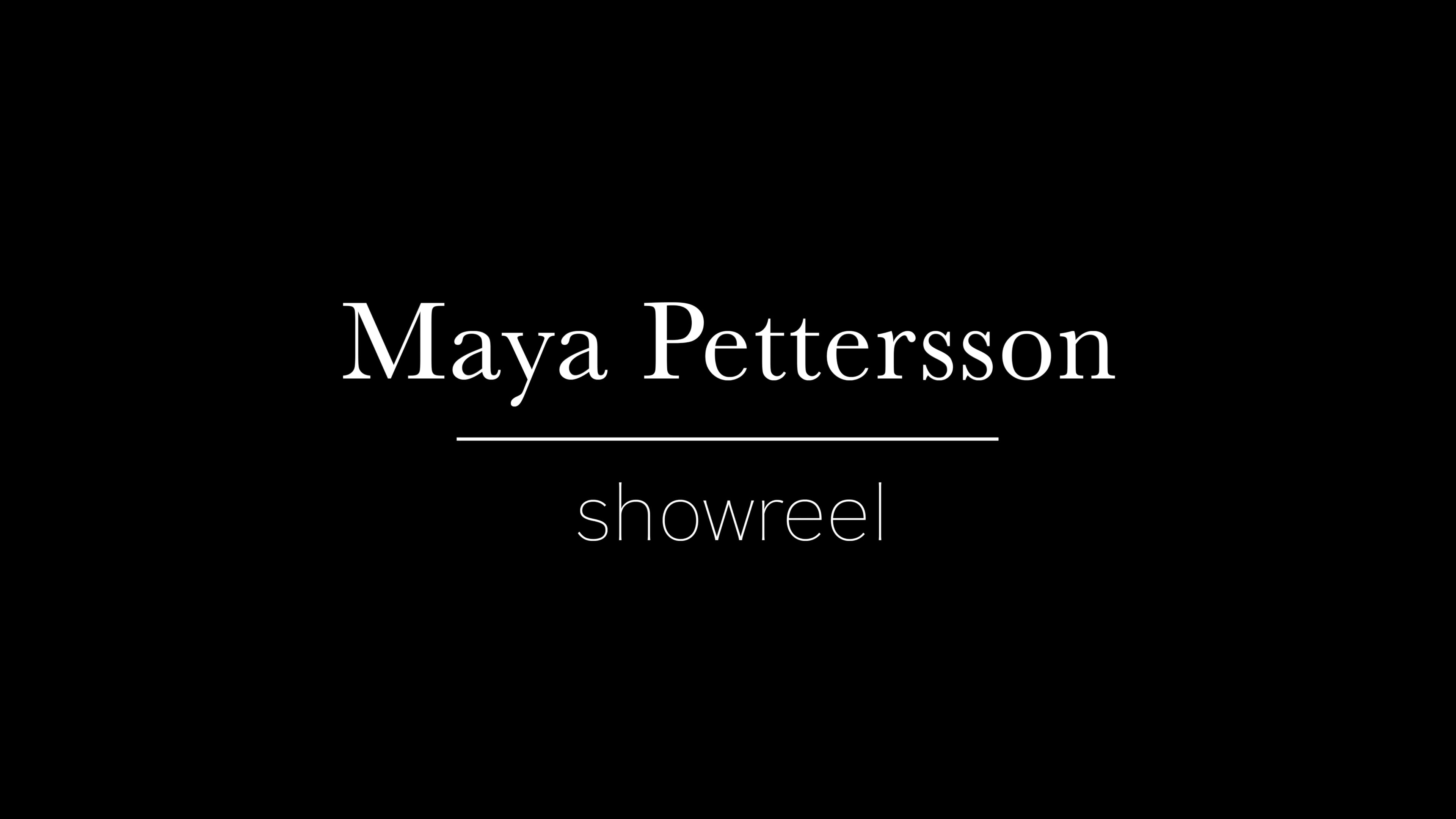 Maya Pettersson Showreel