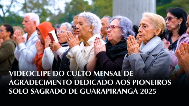 Capa do vídeo “Videoclipe do Culto Mensal de Agradecimento dedicado aos Pioneiros - Solo Sagrado de Guarapiranga 2025”