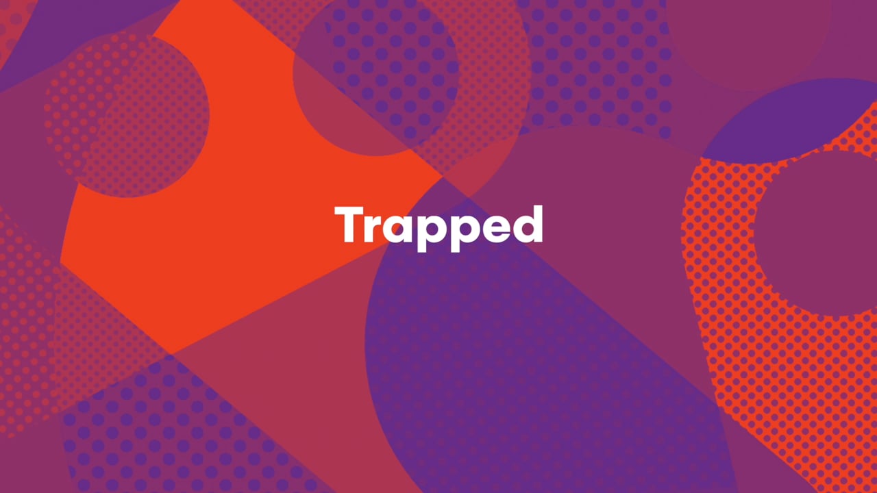 Trapped