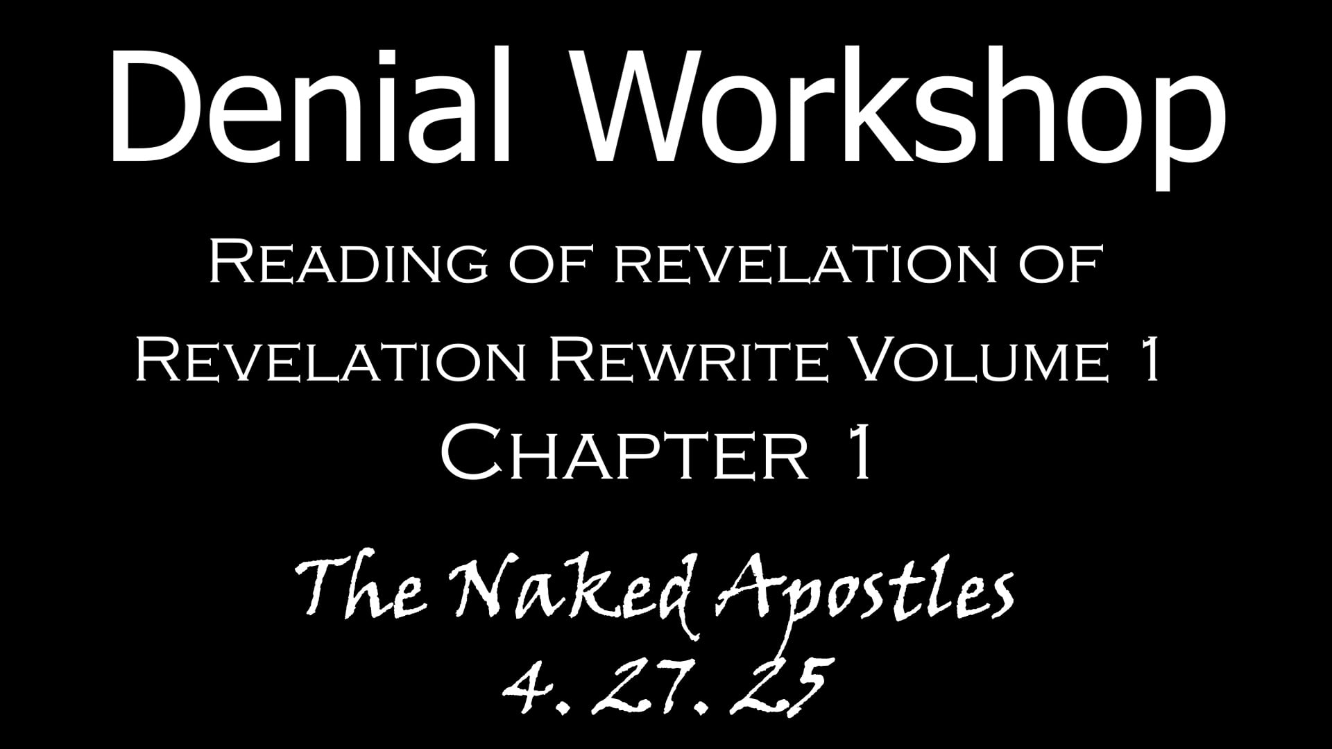Denial workshop reading of revelation of revelation rewrite vol 1