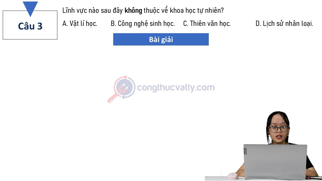 Lĩnh vực nào sau đây không thuộc về khoa học tự nhiên?