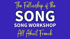 Song Workshop: All About French
