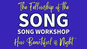 Song Workshop: How Beautiful is Night