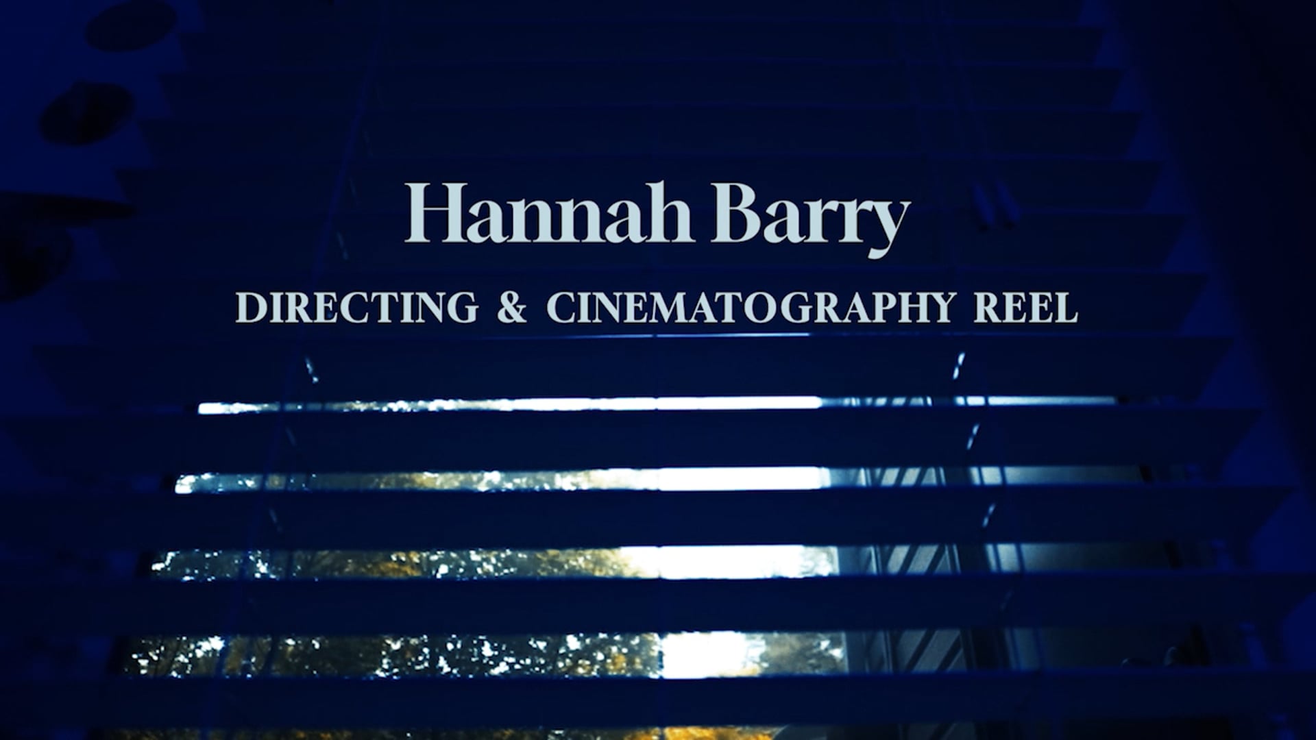 Hannah Barry Director & Cinematographer Reel