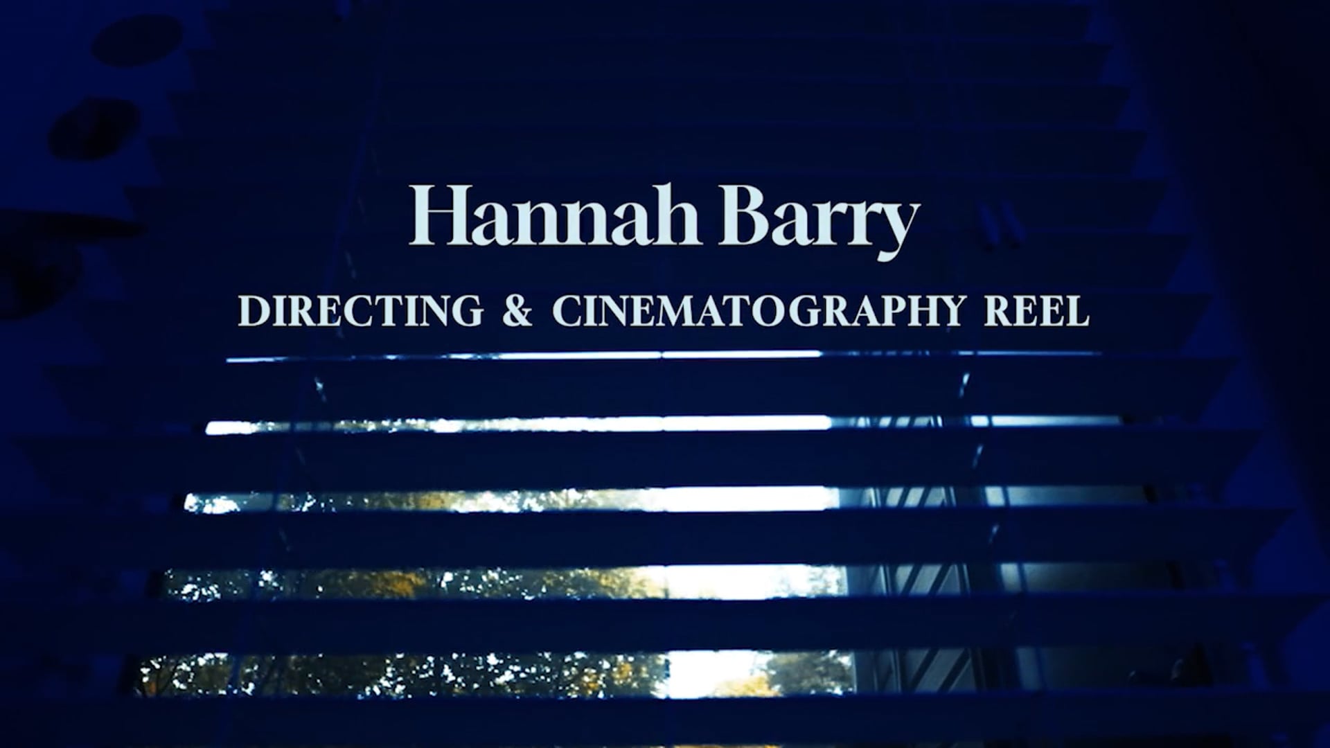 Hannah Barry Director & Cinematographer Reel