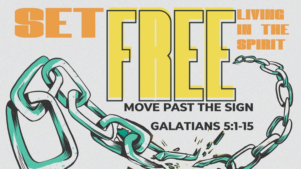 Move Past The Sign (Galatians 5:1-15)
