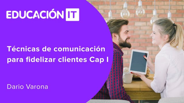 Técnicas de comunicación para fidelizar clientes Cap I