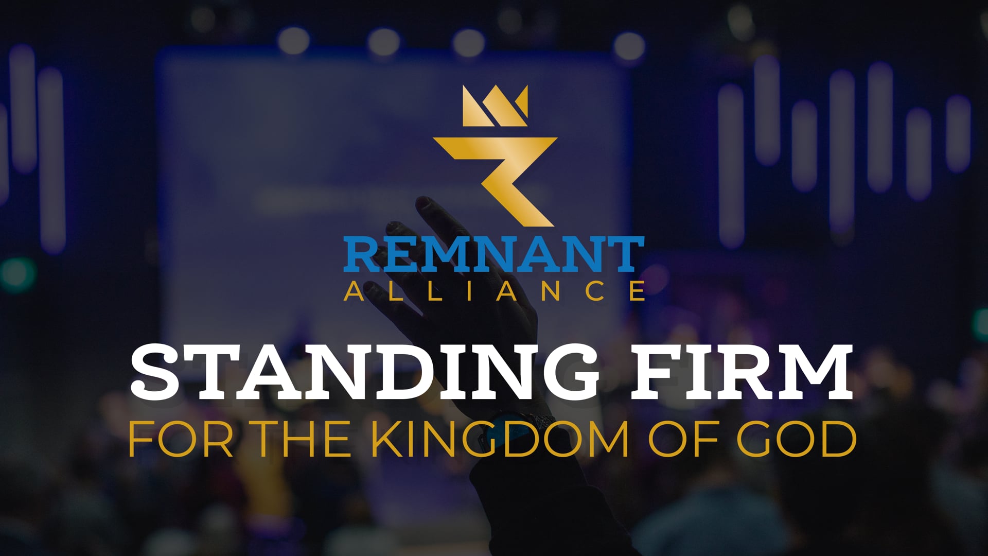 Standing Firm for the Kingdom of God: Remnant Alliance