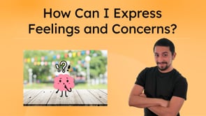 How Can I Express Feelings and Concerns?