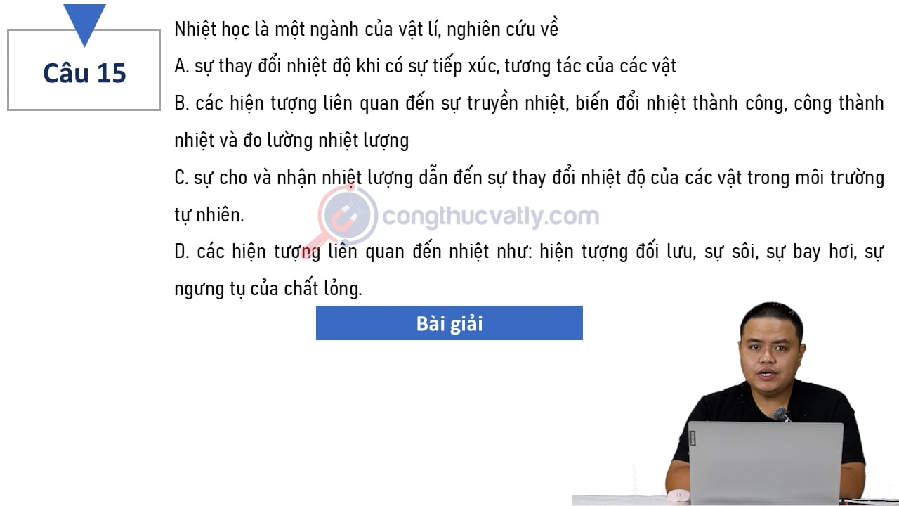 Nhiệt học là một ngành của vật lí, nghiên cứu về