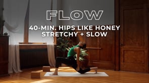 40-Min. Hips like Honey Vinyasa Practice