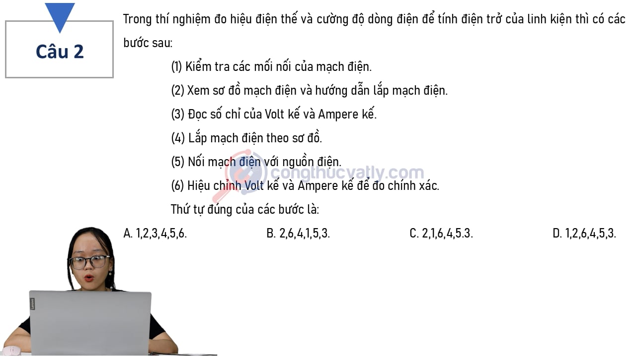 Trong thí nghiệm đo hiệu điện thế và cường độ dòng điện để tính điện trở của linh kiện thì có các bước sau: