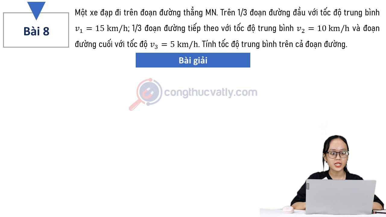 Một xe đạp đi trên đoạn đường thẳng MN. Trên 1/3 đoạn đường đầu với tốc độ trung bình 15km/h.