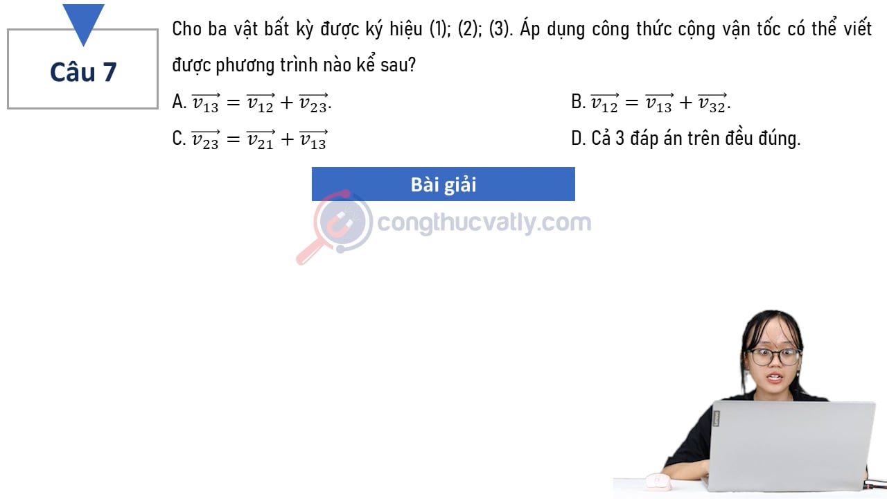 Cho ba vật bất kỳ được kí hiệu (1); (2); (3). Áp dụng công thức cộng vận tốc có thể viết được phương trình nào kể sau?