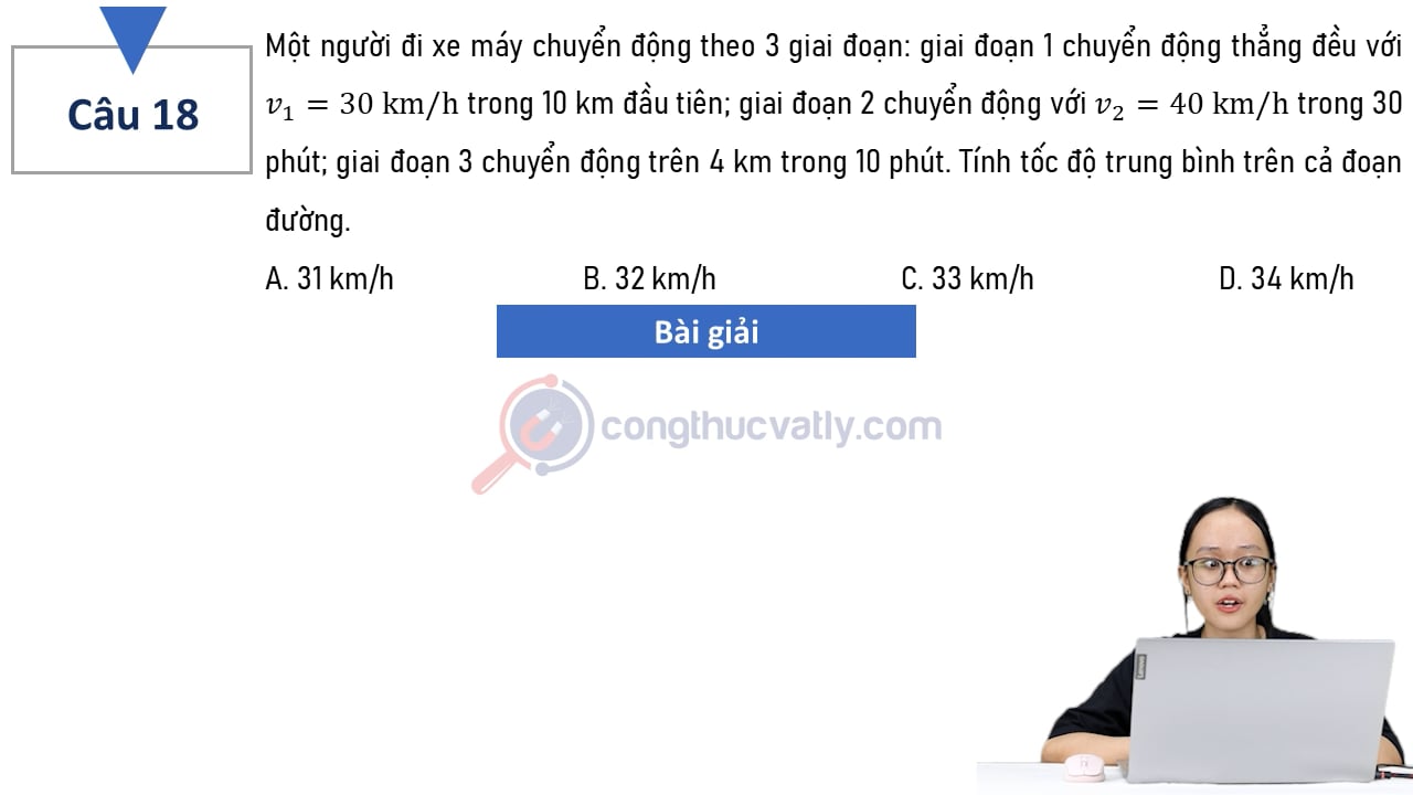 Một người đi xe máy chuyển động theo 3 giai đoạn: giai đoạn 1 chuyển động thẳng đều với v1=30 km/h trong 10 km đầu tiên.