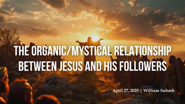 The Organic/Mystical Relationship Between Jesus and His Followers