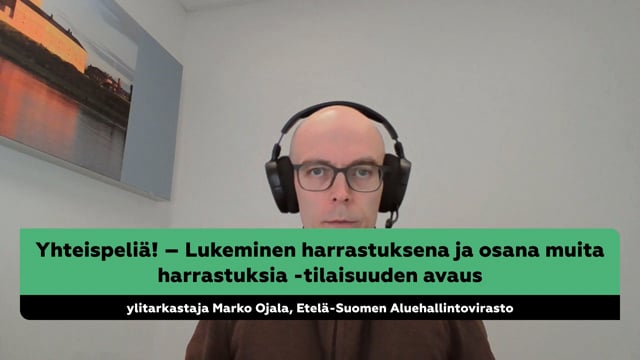 Marko Ojala: Yhteispeliä! – Lukeminen harrastuksena ja osana muita harrastuksia -tilaisuuden avaus