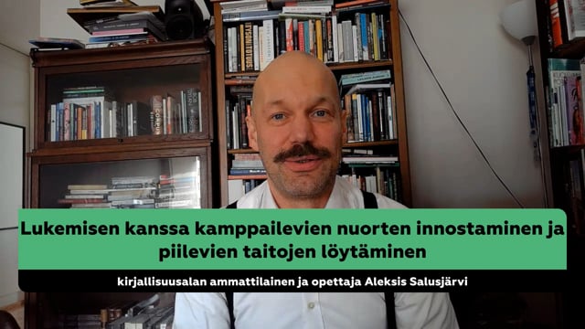 Aleksis Salusjärvi: Lukemisen kanssa kamppailevien nuorten innostaminen ja piilevien taitojen löytäminen
