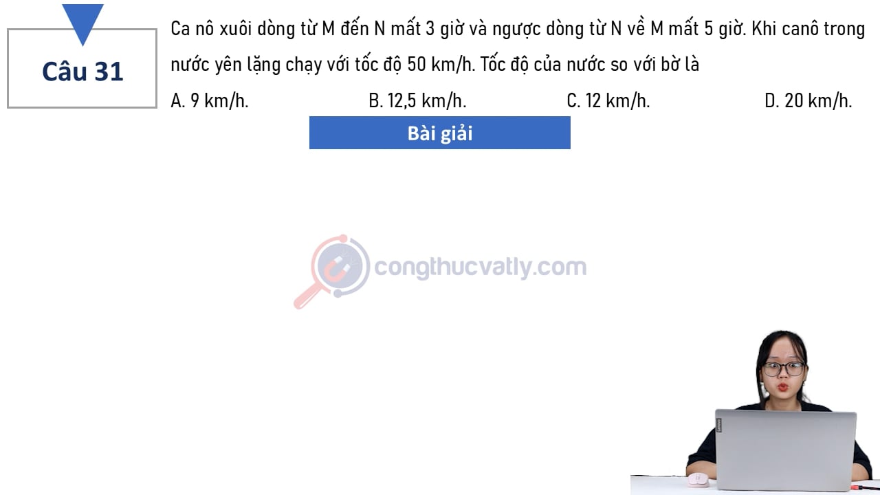 Ca nô xuôi dòng từ M đến N mất 3 giờ và ngược dòng từ N về M mất 5 giờ.