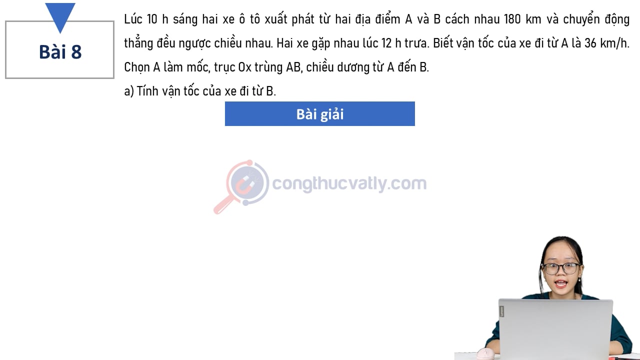 Lúc 10 h sáng hai xe ô tô xuất phát từ hai địa điểm A  và B cách nhu 180 km và chuyển động thẳng đều ngược chiều nhau.