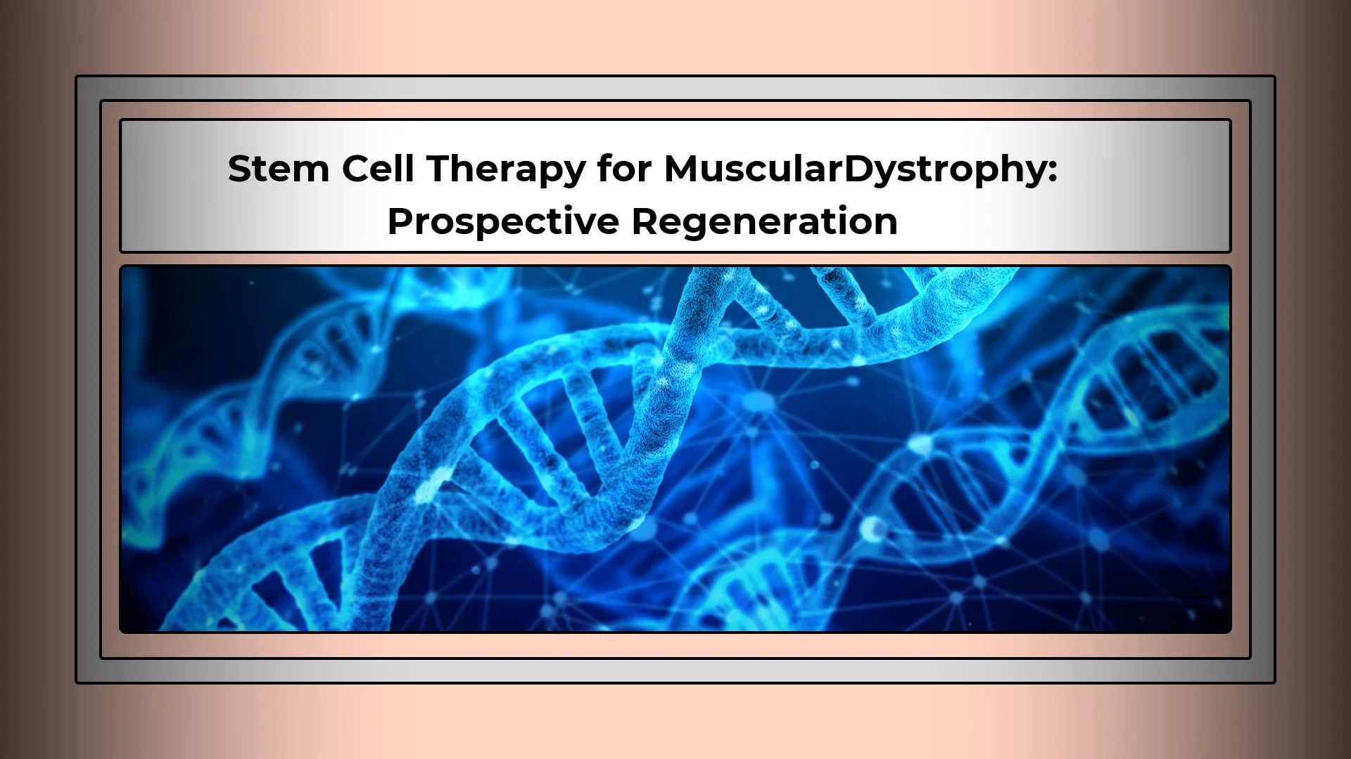 Stem Cell Therapy for Muscular Dystrophy Prospective Regeneration
