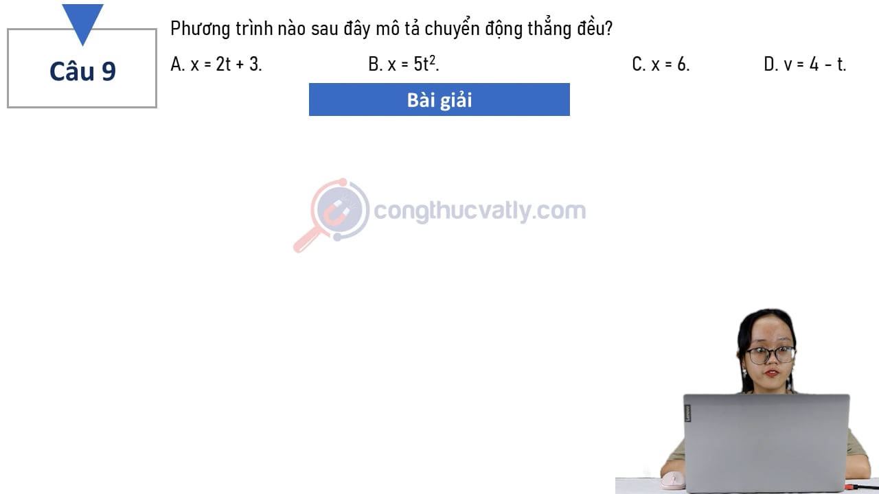 Phương trình nào sau đây mô tả chuyển động thẳng đều?