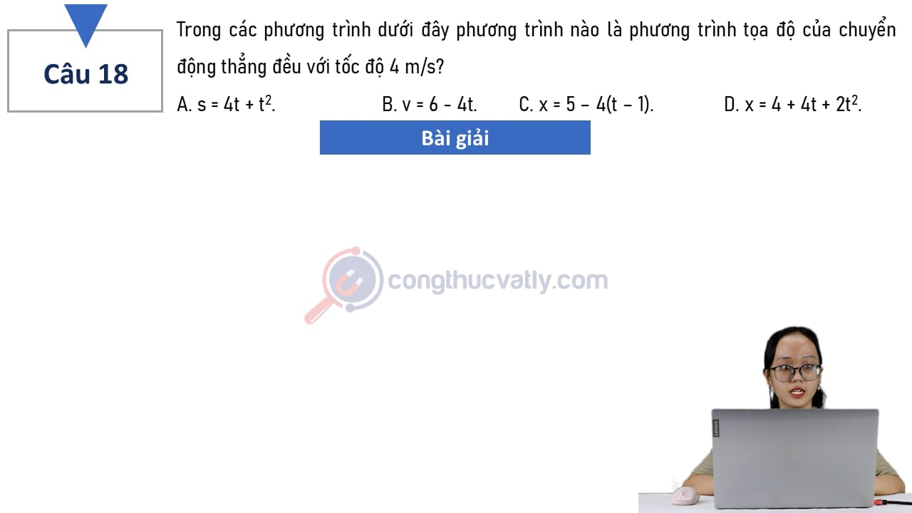 Trong các phương trình dưới đây, phương trình nào là phương trình tọa độ của chuyển động thẳng đều với tốc độ 4 m/s?