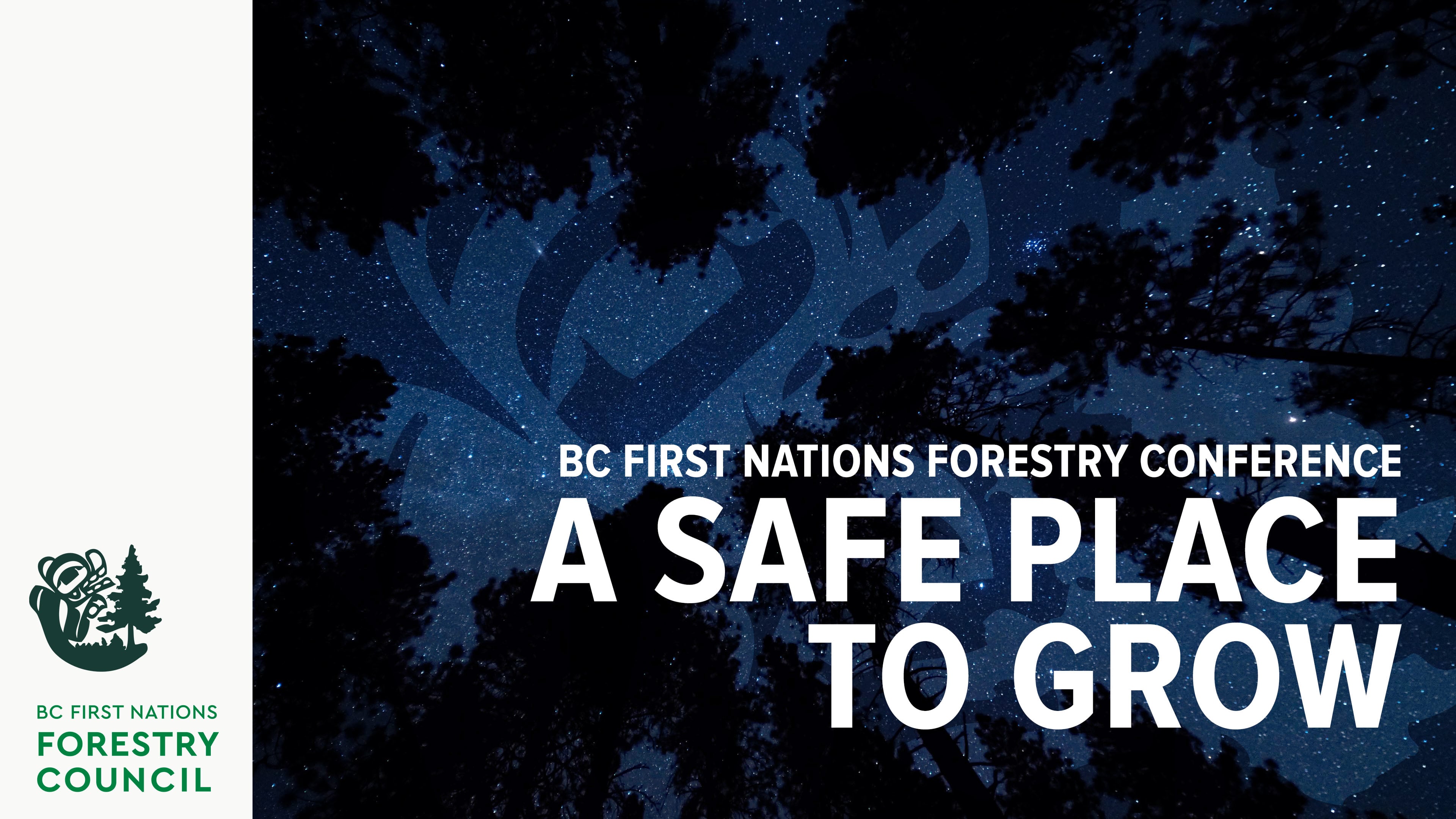 A Safe Place To Grow | BC First Nations Forestry Conference