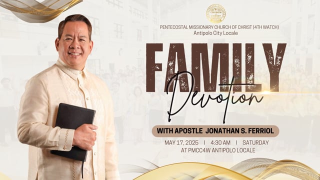 Family Devotion with Apostle Jonathan S. Ferriol | Antipolo Locale | May 17, 2025