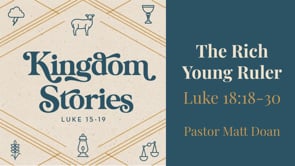 "The Rich Young Ruler" Luke 18:18-30