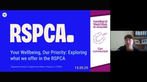 Your Wellbeing, Our Priority: Exploring what we offer in the RSPCA (13.05.25) - RSPCA Staff Contributors