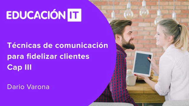 Técnicas de comunicación para fidelizar clientes Cap III