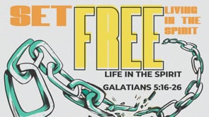 Life in the Spirit (Galatians 5:16-26)