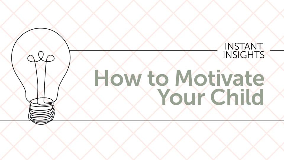 How to Motivate Your Child