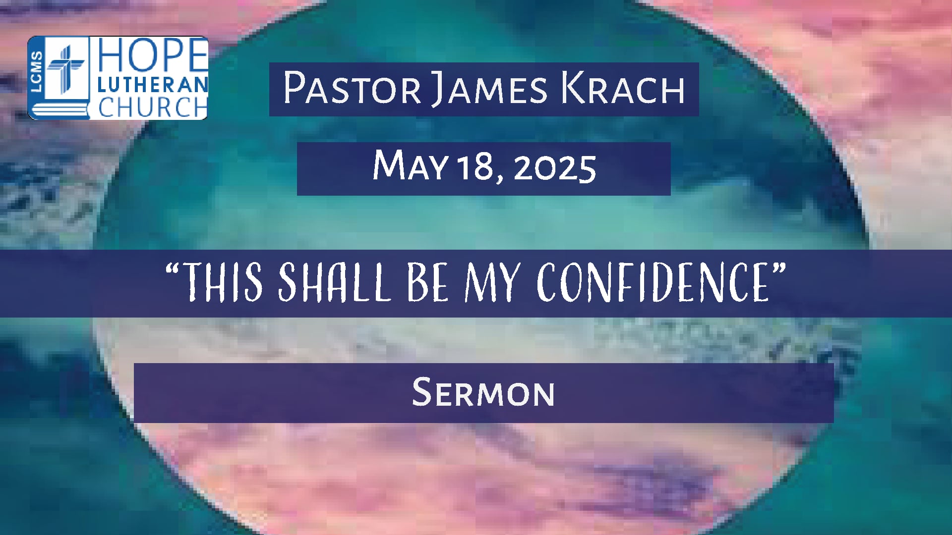 Hope Lutheran Church - Sermon May 18, 2025