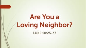 Are you a Loving Neighbor?