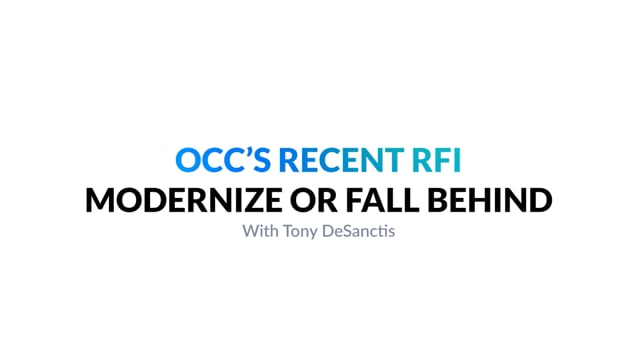 OCC's Recent RFI: Modernize or Fall Behind