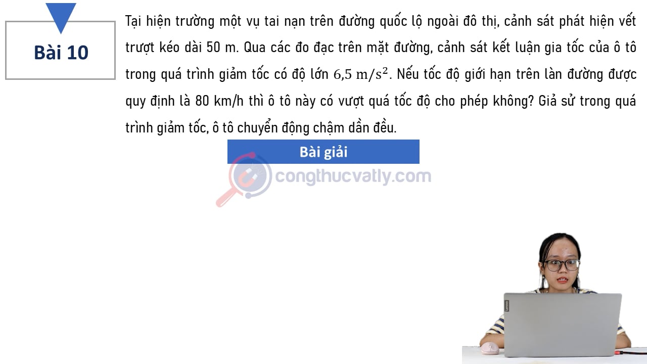 Tại hiện trường một vụ tai nạn trên đường quốc lộ ngoài đô thị, cảnh sát phát hiện vết trượt kéo dài 50 m.
